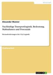 Cover von Nachhaltige Transportlogistik. Bedeutung, Maßnahmen und Potenziale