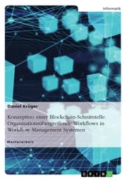 Cover von Konzeption einer Blockchain-Schnittstelle. Organisationsübergreifende Workflows in Workflow Management Systemen