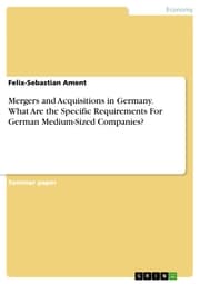 Cover von Mergers and Acquisitions in Germany. What Are the Specific Requirements For German Medium-Sized Companies?