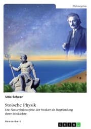 Cover von Stoische Physik. Die Naturphilosophie der Stoiker als Begründung ihrer Ethiklehre