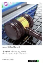 Cover von Internet Misuse by Jurors. The Debate Circling The Jury and the Internet