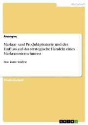 Cover von Marken- und Produktpiraterie und der Einfluss auf das strategische Handeln eines Markenunternehmens
