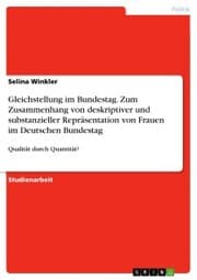 Cover von Gleichstellung im Bundestag. Zum Zusammenhang von deskriptiver und substanzieller Repräsentation von Frauen im Deutschen Bundestag