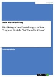 Cover von Die ökologischen Darstellungen in Kate Tempests Gedicht 'Let Them Eat Chaos'
