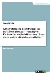 Cover von Gender Marketing als Instrument der Produktoptimierung. Steuerung der Kaufentscheidung bei Männern und Frauen durch gezielte Markenkommunikation