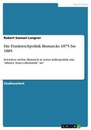 Cover von Die Frankreichpolitik Bismarcks 1875 bis 1885