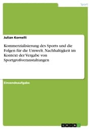 Cover von Kommerzialisierung des Sports und die Folgen für die Umwelt. Nachhaltigkeit im Kontext der Vergabe von Sportgroßveranstaltungen