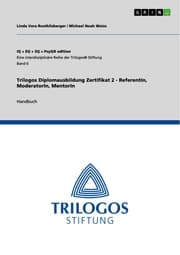 Cover von Trilogos Diplomausbildung Zertifikat 2 - Referent:in, Moderator:in, Mentor:in