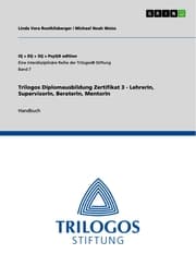 Cover von Trilogos Diplomausbildung Zertifikat 3 - Lehrer:in, Supervisor:in, Berater:in, Mentor:in