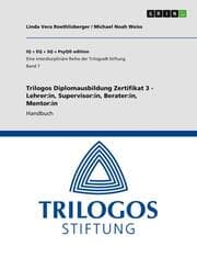 Cover von Trilogos Diplomausbildung Zertifikat 3 - Lehrer:in, Supervisor:in, Berater:in, Mentor:in