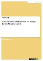 Cover von Markt für Fernverkehrswesen am Beispiel der FlixMobility GmbH