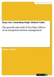 Cover von The growth and yield of Zea Mays. Effects of an integrated nutrient management