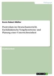 Cover von Poetryslam im Deutschunterricht. Fachdidaktische Vorgehensweise und Planung einer Unterrichtseinheit