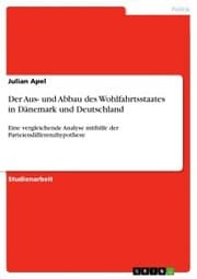 Cover von Der Aus- und Abbau des Wohlfahrtsstaates in Dänemark und Deutschland