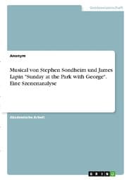 Cover von Musical von Stephen Sondheim und James Lapin 'Sunday at the Park with George'. Eine Szenenanalyse