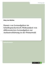 Cover von Einsatz von Lernaufgaben im Schriftspracherwerb. Wirksamkeit von differenzierten Lernaufgaben zur Auslautverhärtung in der Primarstufe