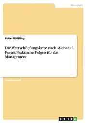 Cover von Die Wertschöpfungskette nach Michael E. Porter. Praktische Folgen für das Management