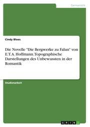 Cover von Die Novelle 'Die Bergwerke zu Falun' von E.T. A. Hoffmann. Topographische Darstellungen des Unbewussten in der Romantik