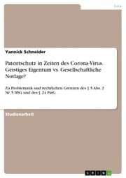 Cover von Patentschutz in Zeiten des Corona-Virus. Geistiges Eigentum vs. Gesellschaftliche Notlage?