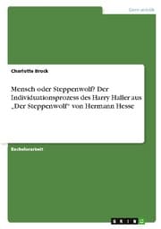 Cover von Mensch oder Steppenwolf? Der Individuationsprozess des Harry Haller aus Der Steppenwolf von Hermann Hesse