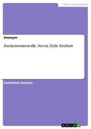 Cover von Zuckerersatzstoffe. Stevia, Xylit, Eryhtrit