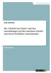 Cover von Die 'Global-Care-Chain' und ihre Auswirkungen auf die einzelnen Glieder und deren Verhältnis untereinander