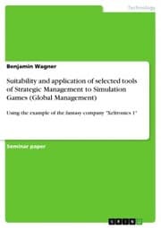 Cover von Suitability and application of selected tools of Strategic Management to Simulation Games (Global Management)