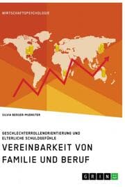 Cover von Vereinbarkeit von Familie und Beruf. Geschlechterrollenorientierung und elterliche Schuldgefühle