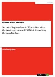 Cover von Security Regionalism in West Africa after the trade agreement ECOWAS. Smoothing the rough edges