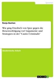 Cover von Wie ging Friedrich von Spee gegen die Hexenverfolgung vor? Argumente und Strategien in der 'Cautio Criminalis'