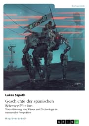 Cover von Geschichte der spanischen Science-Fiction. Textualisierung von Wissen und Technologie in transarealer Perspektive