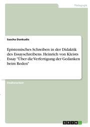 Cover von Epistemisches Schreiben in der Didaktik des Essayschreibens. Heinrich von Kleists Essay 'Über die Verfertigung der Gedanken beim Reden'