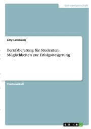 Cover von Berufsberatung für Studenten. Möglichkeiten zur Erfolgssteigerung