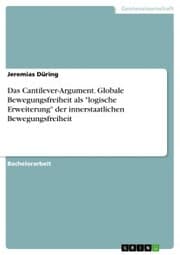 Cover von Das Cantilever-Argument. Globale Bewegungsfreiheit als 'logische Erweiterung' der innerstaatlichen Bewegungsfreiheit