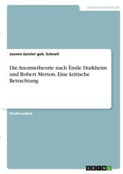 Cover von Die Anomietheorie nach Èmile Durkheim und Robert Merton. Eine kritische Betrachtung