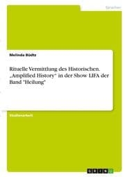 Cover von Rituelle Vermittlung des Historischen. Amplified History in der Show LIFA der Band 'Heilung'