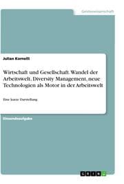 Cover von Wirtschaft und Gesellschaft. Wandel der Arbeitswelt, Diversity Management, neue Technologien als Motor in der Arbeitswelt