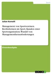Cover von Management von Sportvereinen. Rechtsformen im Sport, Kunden einer Sportorganisation, Wandel von Managementherausforderungen