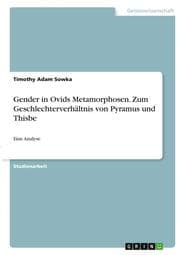 Cover von Gender in Ovids Metamorphosen. Zum Geschlechterverhältnis von Pyramus und Thisbe