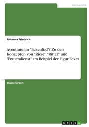 Cover von Aventiure im 'Eckenlied'? Zu den Konzepten von 'Riese','Ritter' und 'Frauendienst' am Beispiel der Figur Eckes