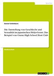Cover von Die Darstellung von Geschlecht und Sexualität im japanischen Shôjo-Genre. Das Beispiel von Ouran High School Host Club