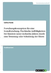 Cover von Forschungskonzeption für eine Sozialforschung. Psychische Auffälligkeiten bei Kindern unter sechzehn Jahren durch eine Trennung oder Scheidung der Eltern