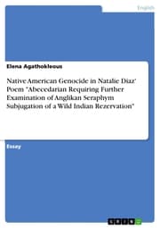 Cover von Native American Genocide in Natalie Diaz' Poem 'Abecedarian Requiring Further Examination of Anglikan Seraphym Subjugation of a Wild Indian Rezervation'