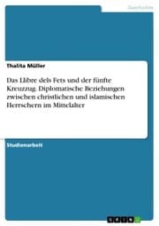 Cover von Das Llibre dels Fets und der fünfte Kreuzzug. Diplomatische Beziehungen zwischen christlichen und islamischen Herrschern im Mittelalter