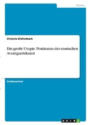 Cover von Die große Utopie. Positionen der russischen Avantgardekunst
