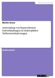 Cover von Anwendung von hypervalenten Iodverbindungen in elektrophilen Trifluormethylierungen