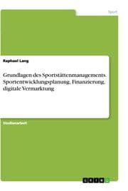 Cover von Grundlagen des Sportstättenmanagements. Sportentwicklungsplanung, Finanzierung, digitale Vermarktung