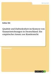 Cover von Qualität und Zufriedenheit im Kontext von Saunaeinrichtungen in Deutschland. Ein empirischer Ansatz aus Kundensicht