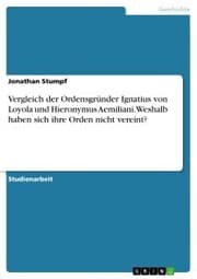Cover von Vergleich der Ordensgründer Ignatius von Loyola und Hieronymus Aemiliani. Weshalb haben sich ihre Orden nicht vereint?