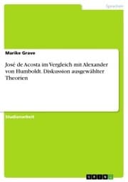 Cover von José de Acosta im Vergleich mit Alexander von Humboldt. Diskussion ausgewählter Theorien
